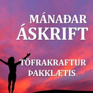 Töfrakraftur þakklætis - Mánaðar áskrift